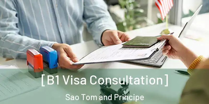  [B1 Visa Consultation] Sao Tom and Principe