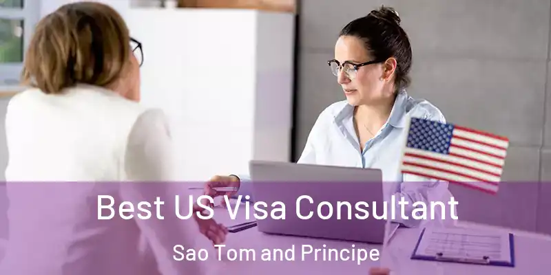  Best US Visa Consultant Sao Tom and Principe