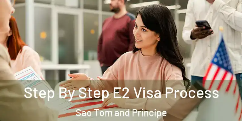  Step By Step E2 Visa Process Sao Tom and Principe