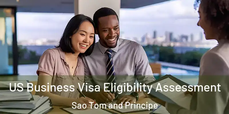  US Business Visa Eligibility Assessment Sao Tom and Principe