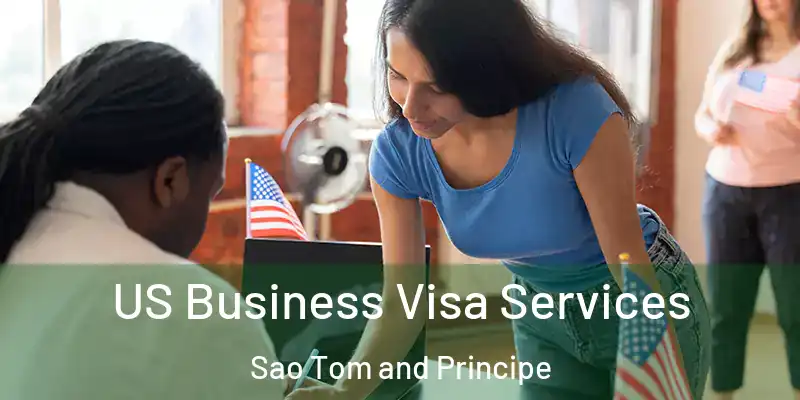  US Business Visa Services Sao Tom and Principe