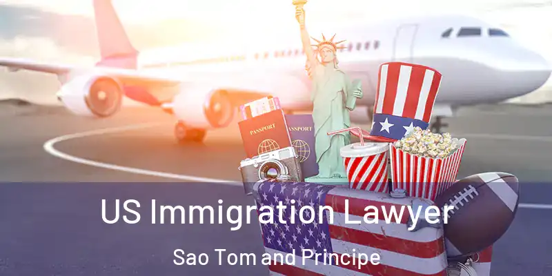  US Immigration Lawyer Sao Tom and Principe