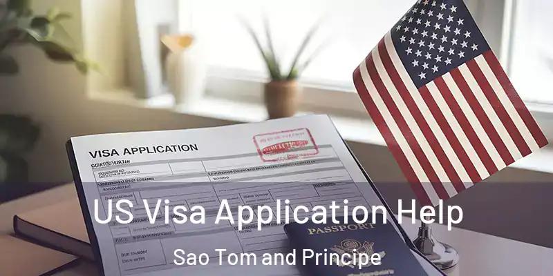  US Visa Application Help Sao Tom and Principe