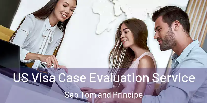  US Visa Case Evaluation Service Sao Tom and Principe