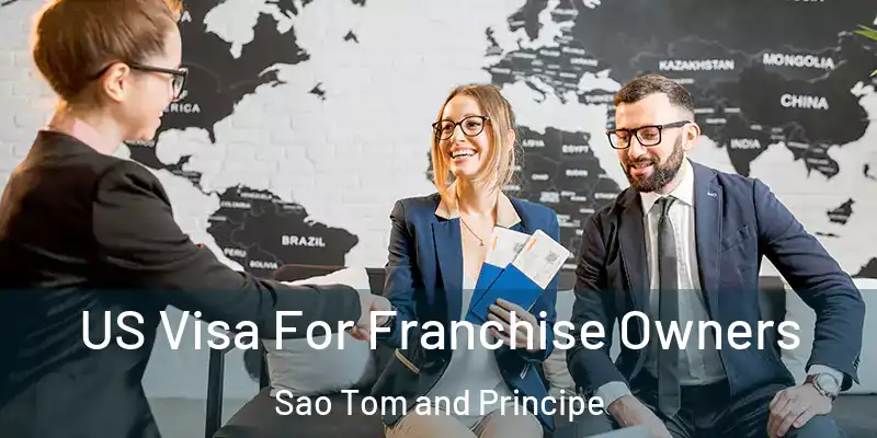  US Visa For Franchise Owners Sao Tom and Principe